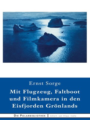cover image of Mit Flugzeug, Faltboot und Filmkamera in den Eisfjorden Grönlands
